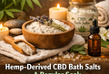 Why Hemp-Derived CBD Bath Salts Are Different From a Regular Soak